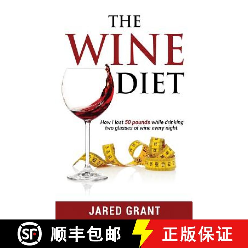 【3-4周达】The Wine Diet: How I lost 50 pounds while drinking two glasses of wine every night. [9780997709407]