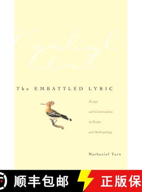 【3-4周达】The Embattled Lyric: Essays and Conversations in Poetics and Anthropology [9780804750547]