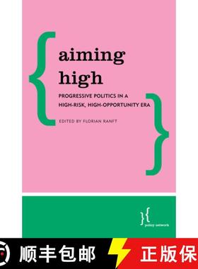 预订 Aiming High : Progressive Politics in a High-Risk, High-Opportunity Era [9781786600998]