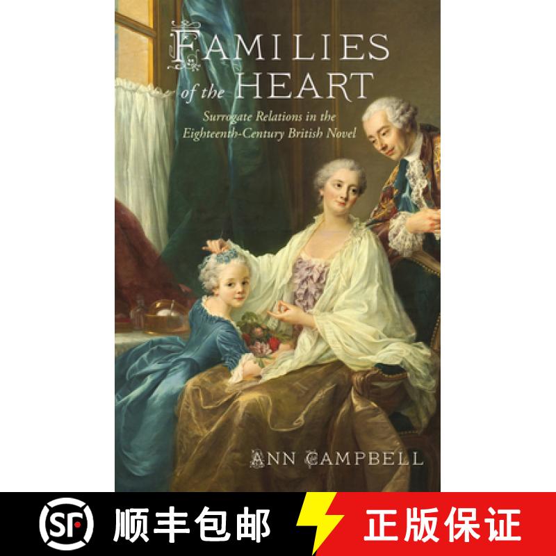 【3-4周达】Families of the Heart: Surrogate Relations in the Eighteenth-Century British Novel [9781684484232]