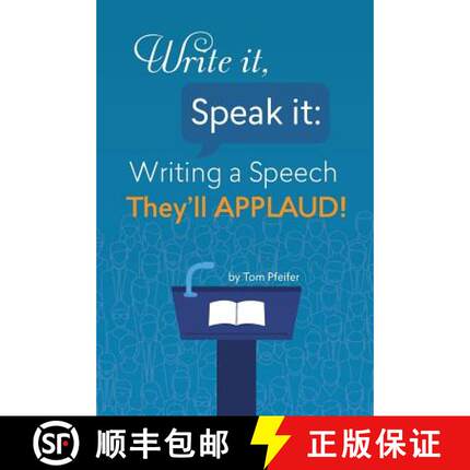 【3-4周达】Write it, Speak it: Writing a Speech They?ll APPLAUD! [9780997458718]