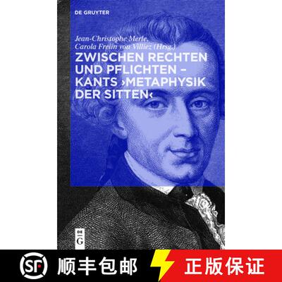 【3-4周达】精装 Kants Metaphysik Der Sitten: Der Zusammenhang Von Rechts- Und Tugendlehre [9783110535822]