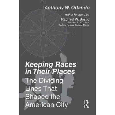 【4周达】Keeping Races in Their Places: The Dividing Lines That Shaped the American City [9780367684693]