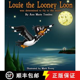 【3-4周达】Louie the Looney Loon Was Determined to Fly to the Moon [9780995184503]