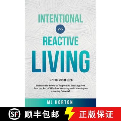 【3-4周达】Reactive Living VS Intentional Living: IGNITE YOUR LIFE - Embrace the Power of Purpose, Br... [9798990121522]