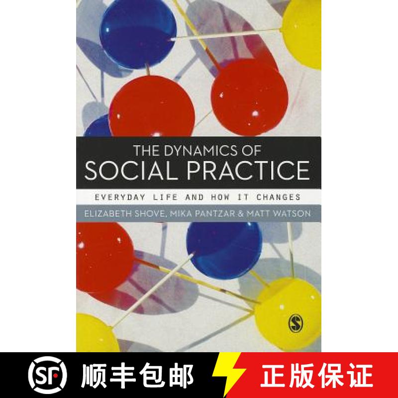 【3-4周达】The Dynamics of Social Practice: Everyday Life and how it Changes [9780857020437]