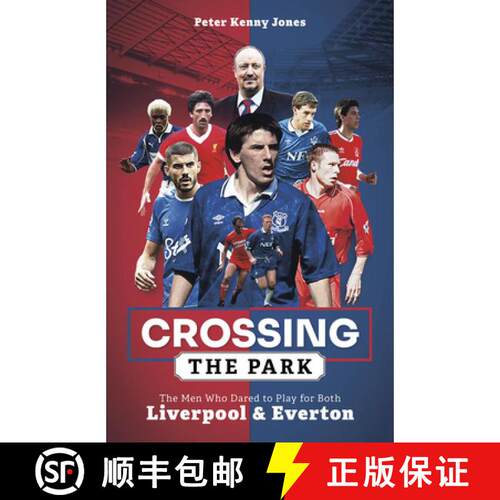 【3-4周达】精装 Crossing the Park: The Men Who Dared to Play for Both Liverpool and Everton [9781801503846]
