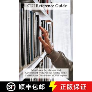 Select Related Laws Guide CUI Policies Regulations the... Government Reference Wide 4周达 9798989103799 and