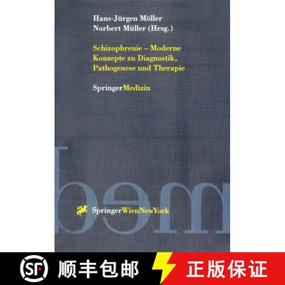 【3-4周达】Schizophrenie -- Moderne Konzepte Zu Diagnostik, Pathogenese Und Therapie [9783211830864]