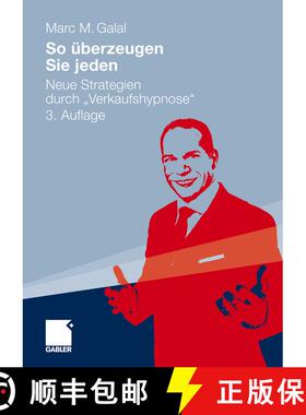 【3-4周达】So überzeugen Sie jeden : Neue Strategien durch Verkaufshypnose (3., akt. u. erg. Aufl. 2... [9783834921499]