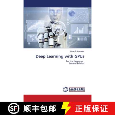 预订 Deep Learning with GPUs: For the beginner Second Edition (Aufl.) [9786209748226]