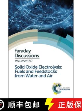 【3-4周达】Solid Oxide Electrolysis: Fuels and Feedstocks from Water and Air : Faraday Discussion 182 [9781782621829]