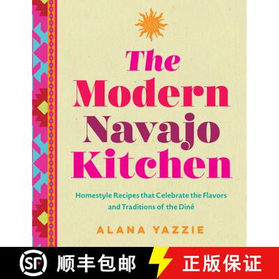 【3-4周达】精装 The Modern Navajo Kitchen: Homestyle Recipes That Celebrate the Flavors and Tradition... [9781577154679]
