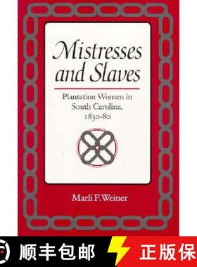 【3-4周达】Mistresses and Slaves: Plantation Women in South Carolina, 1830-80 [9780252066238]