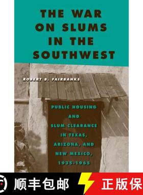 【3-4周达】The War on Slums in the Southwest: Public Housing and Slum Clearance in Texas, Arizona, an... [9781439911167]