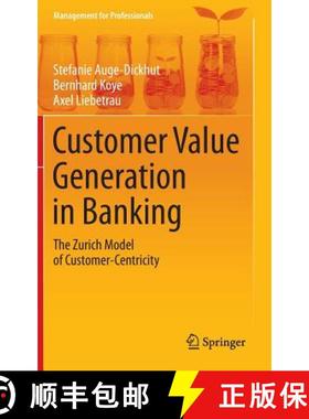 【3-4周达】Customer Value Generation in Banking : The Zurich Model of Customer-Centricity [9783319199375]