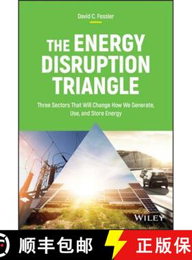 【3-4周达】The Energy Disruption Triangle - Three Sectors That Will Change How We Generate, Use, And ... [9781119347118]