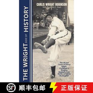 【3-4周达】The Wright Side of History: The Life and Career of Johnny Wright, Co-Pioneer in Breaking B... [9781970057324]