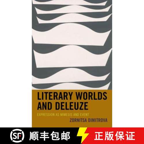 预订 Literary Worlds and Deleuze : Expression as Mimesis and Event [9781498544375]