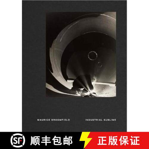 精装 Industrial Sublime: Photographs by Maurice Broomfield [9781838510206]