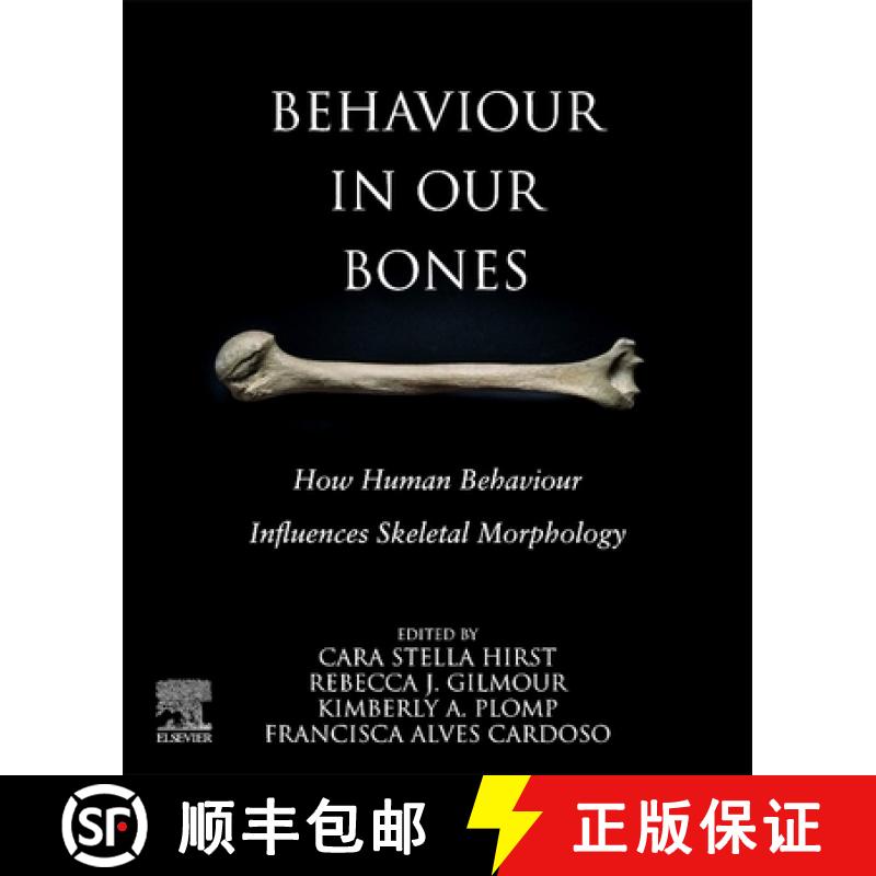 【3-4周达】Behaviour in Our Bones: How Human Behaviour Influences Skeletal Morphology [9780128213834]