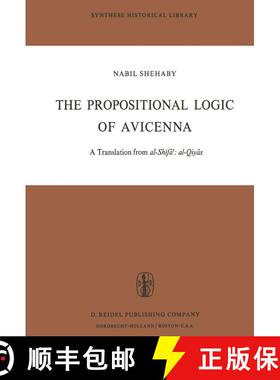 【3-4周达】The Propositional Logic of Avicenna: A Translation from Al-Shifāʾ Al-Qiyās ... [9789027703606]
