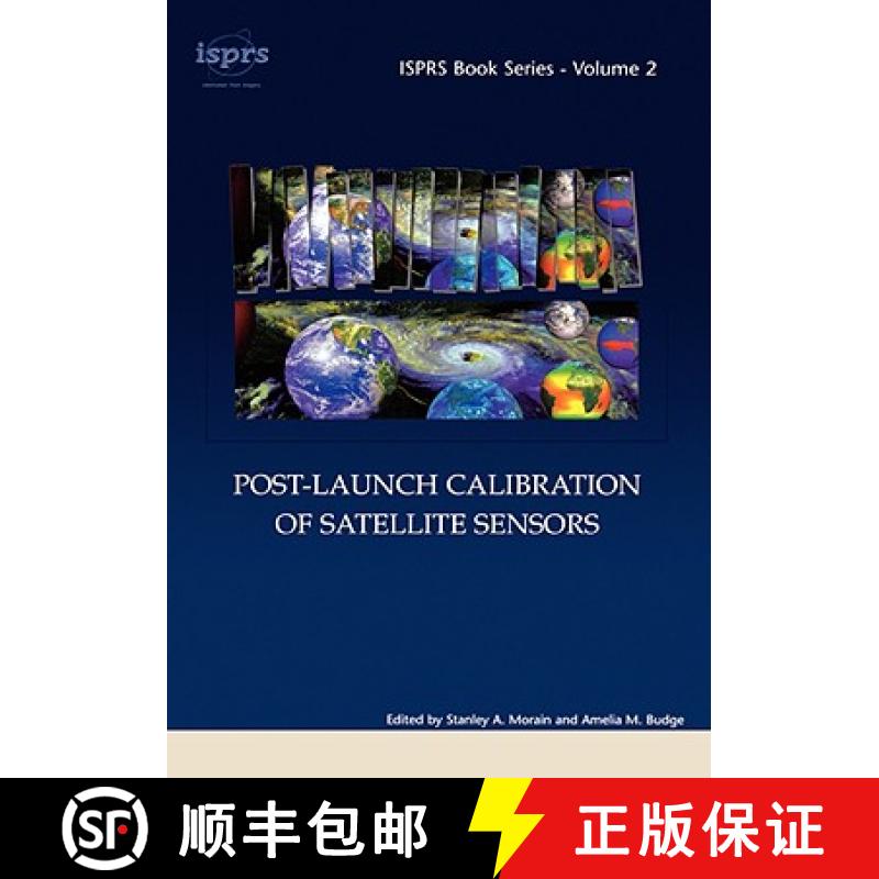 【3-4周达】Post-Launch Calibration of Satellite Sensors: Proceedings of the International Workshop on... [9789058096937]