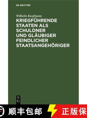 【3-4周达】Kriegfuhrende Staaten als Schuldner und Glaubiger feindlicher Staatsangehoeriger [9783111165721]