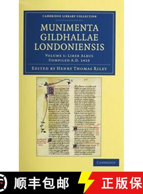 预订 Munimenta Gildhallae Londoniensis 3 Volume Set in 4 Parts: Liber Albus, Liber Custumarum et Libe... [9781108042505]