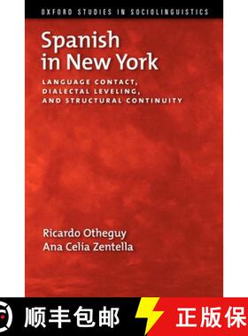 【3-4周达】Spanish in New York: Language Contact, Dialectal Leveling, and Structural Continuity [9780199737390]