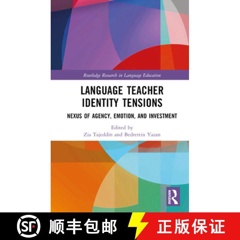 【3-4周达】Language Teacher Identity Tensions: Nexus of Agency, Emotion, and Investment [9781032514727]
