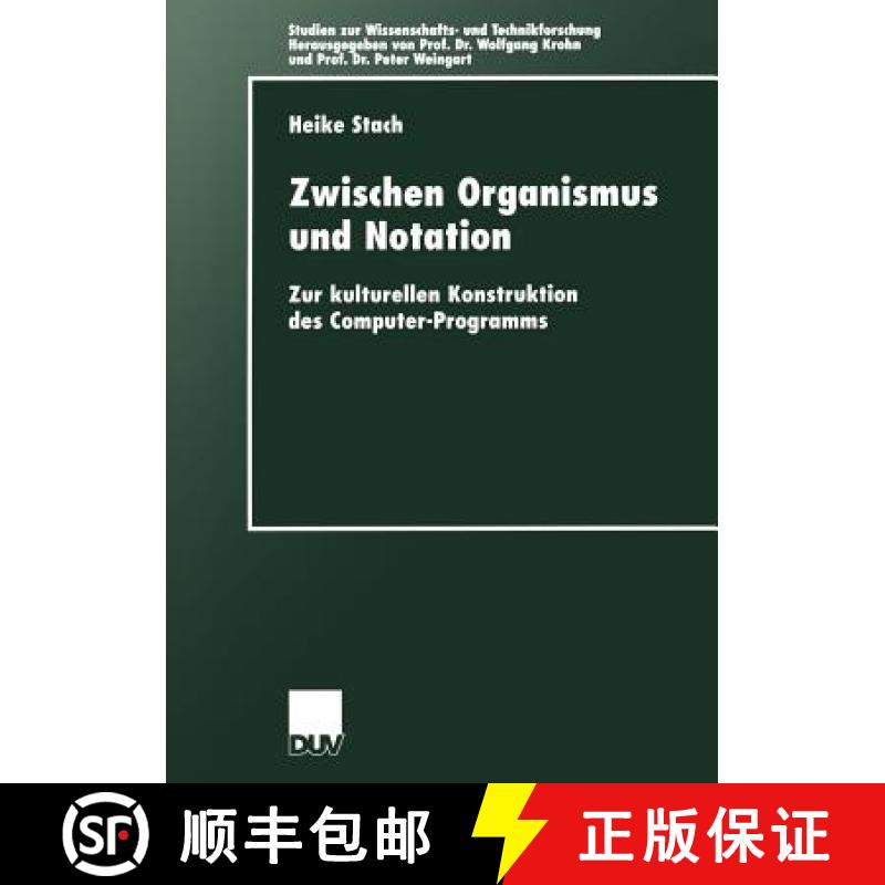 【3-4周达】Zwischen Organismus und Notation : Zur kulturellen Konstruktion des Computer-Programms [9783824444335]