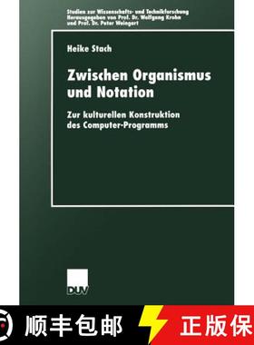 【3-4周达】Zwischen Organismus und Notation : Zur kulturellen Konstruktion des Computer-Programms [9783824444335]