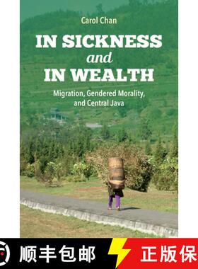 【3-4周达】In Sickness and in Wealth: Migration, Gendered Morality, and Central Java [9780253037022]