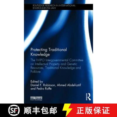 【3-4周达】Protecting Traditional Knowledge: The WIPO Intergovernmental Committee on Intellectual Pro... [9781138955448]
