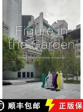 【3-4周达】Figure in the Garden: Katharina Fritsch at the Museum of Modern Art [9783863353582]