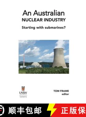 【3-4周达】An Australian nuclear industry. Starting with submarines? [9781922449382]