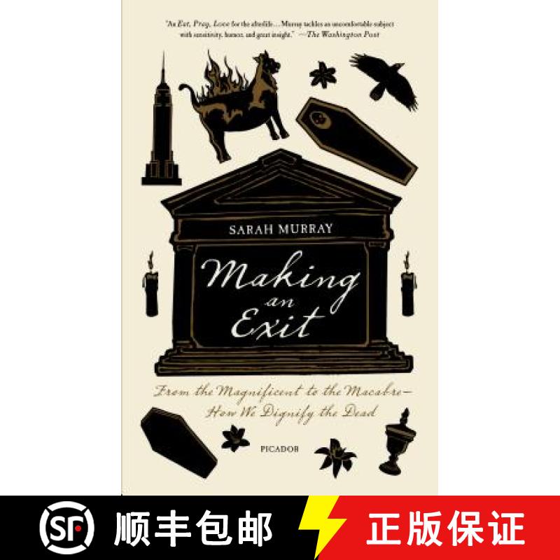 【3-4周达】Making an Exit: From the Magnificent to the Macabre - How We Dignify the Dead [9781250015655]