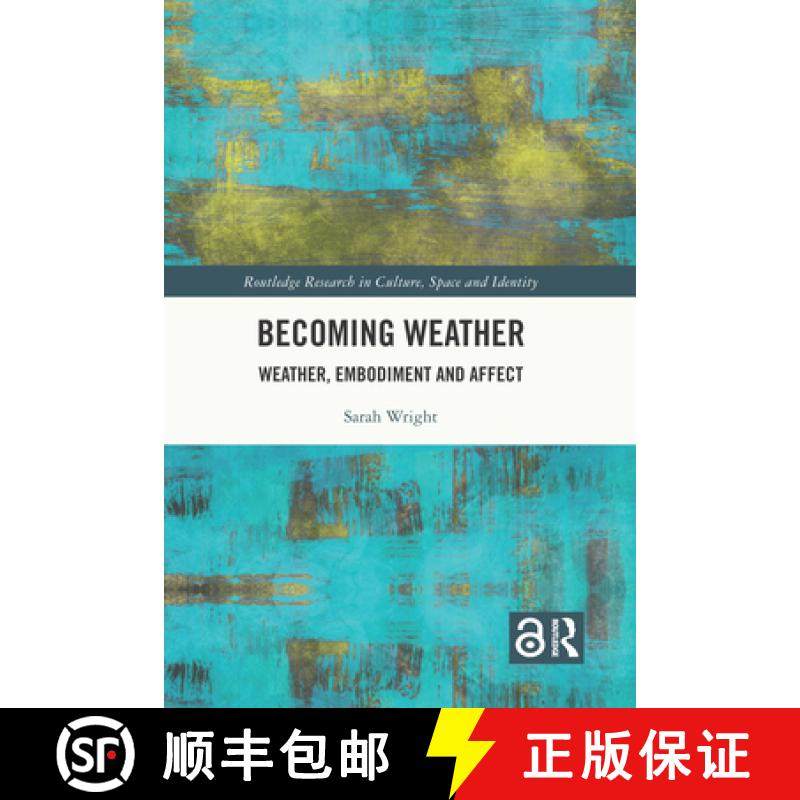 【3-4周达】Becoming Weather: Weather, Embodiment and Affect [9781032372952]