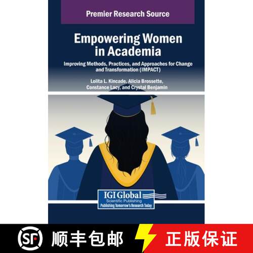 【3-4周达】Empowering Women in Academia: Improving Methods, Practices, and Approaches for Change and ... [9798369386392]