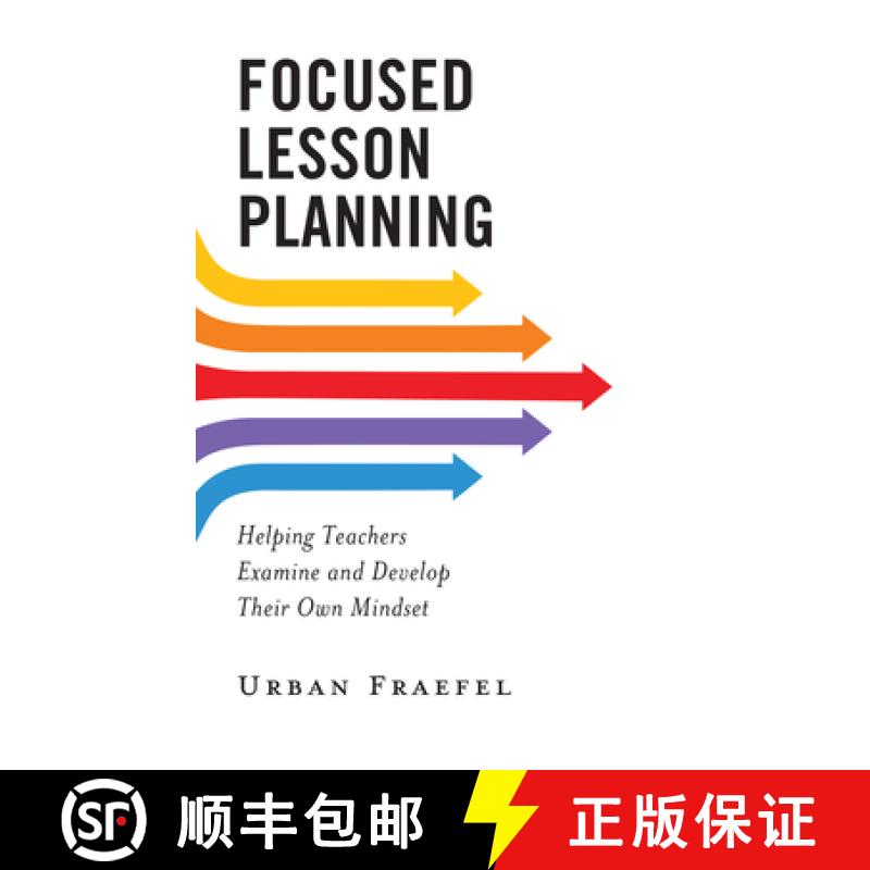预订 Focused Lesson Planning : Helping Teachers Examine and Develop Their Own Mindset [9781475869101]