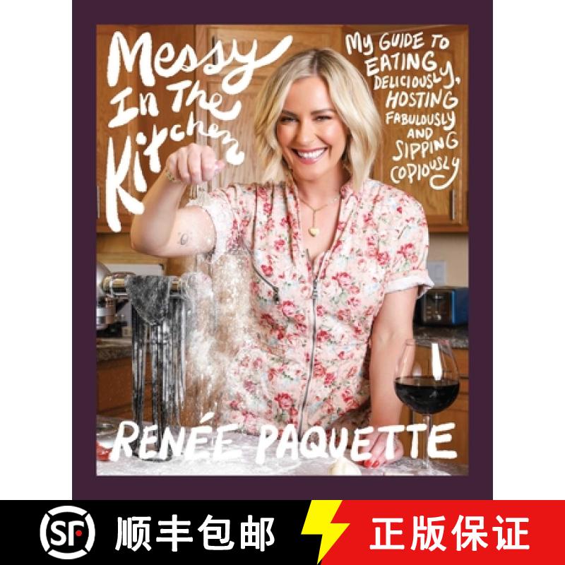 【3-4周达】Messy in the Kitchen: My Guide to Eating Deliciously, Hosting Fabulously and Sipping Copio... [9781682619384]