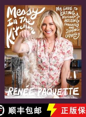 【3-4周达】Messy in the Kitchen: My Guide to Eating Deliciously, Hosting Fabulously and Sipping Copio... [9781682619384]