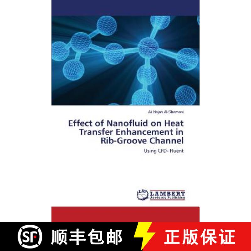 预订 Effect of Nanofluid on Heat Transfer Enhancement in Rib-Groove Channel [9783659816406]