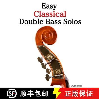 【3-4周达】Easy Classical Double Bass Solos: Featuring music of Bach, Mozart, Beethoven, Vivaldi and ... [9789974935709]