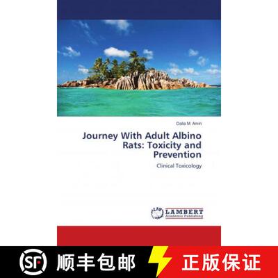 预订 Journey With Adult Albino Rats: Toxicity and Prevention [9786139876495]