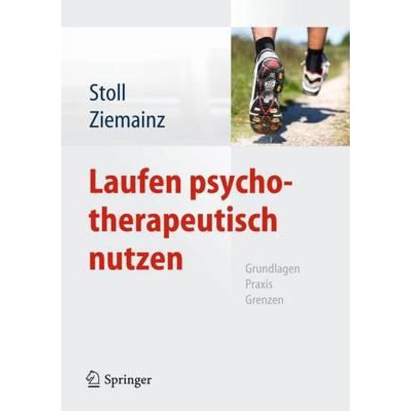 【4周达】Laufen Psychotherapeutisch Nutzen: Grundlagen, Praxis, Grenzen[9783642050510]-封面