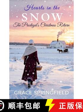 【3-4周达】Hearts in the snow - The Prodigal's Christmas Return: An Amish Romance of Faith and Forgiv... [9781918219234]