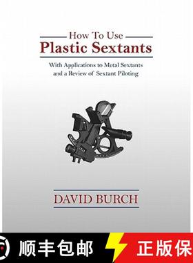 【3-4周达】How to Use Plastic Sextants: With Applications to Metal Sextants and a Review of Sextant P... [9780914025245]