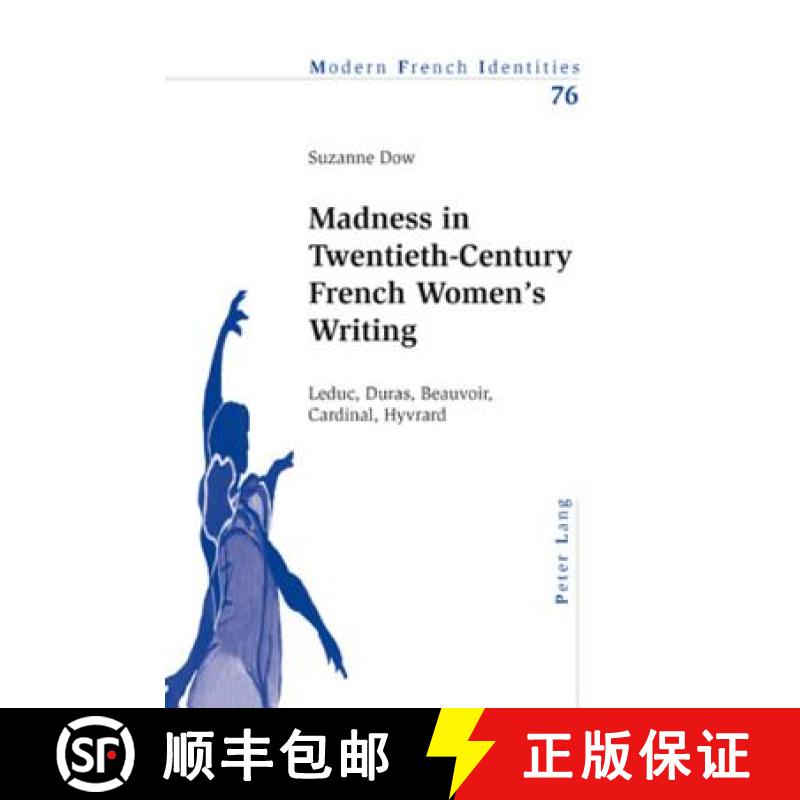 【2-3周达】Madness in Twentieth-Century French Women's Writing : Leduc, Duras, Beauvoir, Cardinal, Hy... [9783039115402]